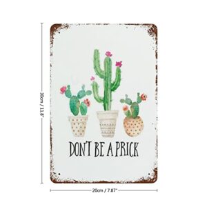 VIOFLOW Vintage Metal Tin Sign Don't Be A Prick Cactus Quote Motivational Inspirational Succulents Valentine's Day Sign Funny Kitchen Bar Club Garage Home Decor Wall Art Tin Signs 8X12 Inches