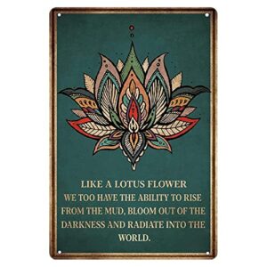 Like a Lotus Flower Tin Sign Inspirational Wall Art ​Decor Funny Signs Metal Poster Plaque For Cafe Kitchen Pub 8x12 Inch
