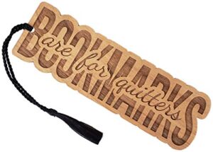 wood bookmark – bookmarks are for quitters – laser engraved – made in the usa – wooden book mark with black tassel
