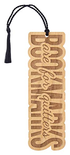 Wood Bookmark - Bookmarks are for Quitters - Laser Engraved - Made in The USA - Wooden Book Mark with Black Tassel