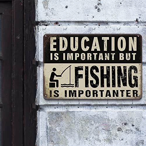 Fishing Decor Fishing Signs Lake House Decor Metal Sign - Education is important But Fishing is Importanter - 12x8 Inches Cabin Decor Man Cave Decor Tin Sign