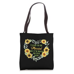 i used to be married but i’m much better now funny divorcee tote bag