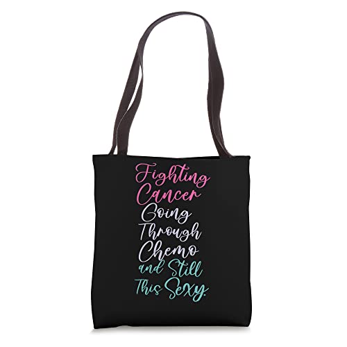 Fighting Cancer Going Through Chemo and Still This Sexy Tote Bag