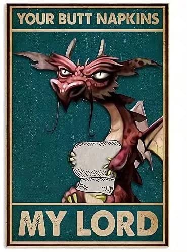 Dragon Retro Funny Metal Tin Signs Printed Metal Poster Your Butt Napkins My Lord Home Art Wall Decor Plaque Bedroom Bathroom Living Kitchen Decoration, 8Inch X 12 Inch