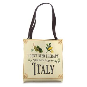 i don’t need therapy i just need to go to italy vintage tote bag