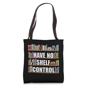 i have no shelf control book reader library reading funny tote bag