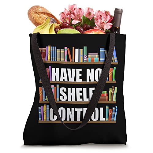 I Have No Shelf Control Book Reader Library Reading Funny Tote Bag