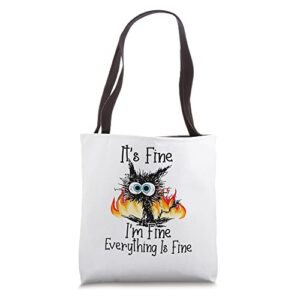 it’s fine i’m fine everything is fine funny cat fire tote bag