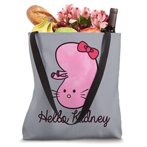 Hello kidney - show your appreciation for your doctor Tote Bag