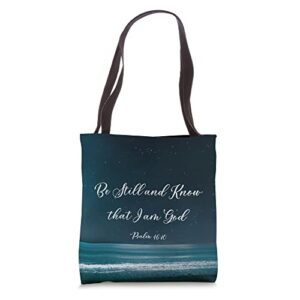 be still and know that i am god psalm 46:10 christian quote tote bag