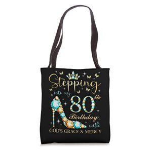 stepping into my 80th birthday with god’s grace and mercy tote bag