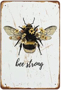 aluminum sign wall sign bee strong bee print inspirational quote motivation quote bee lover bee gift farmhouse sign country farm kitchen wall home garden decor art signs garage decoration 5.5×8 inch