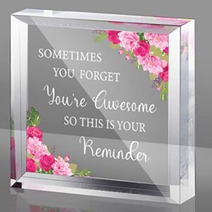 inspirational appreciation gifts sometimes you forget you’re awesome coworkers thank you gifts new year birthday present acrylic for mother women friends coworkers (flower)