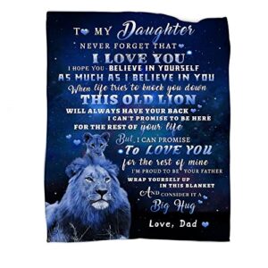 tgruihm to my daughter blanket from dad, lion blanket to my daughter, christmas birthday gifts for my daughter super soft cozy flannel throw blanket for bed sofa 50″x60″