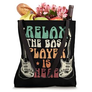 Relax The Bass Player Is Here Design for Bass Guitar Player Tote Bag