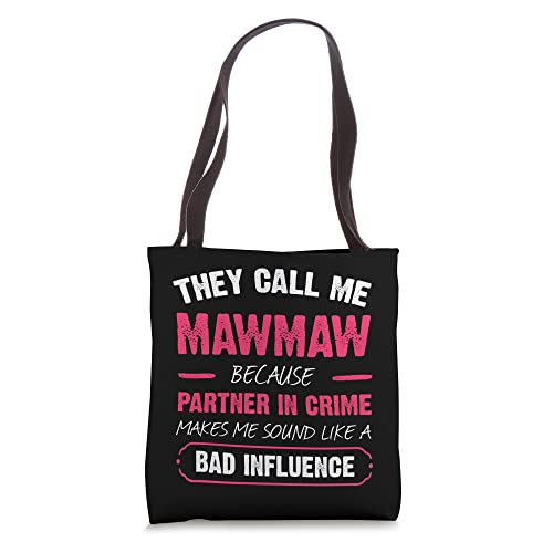 They Call Me Mawmaw Because Partner In Crime Funny Tote Bag