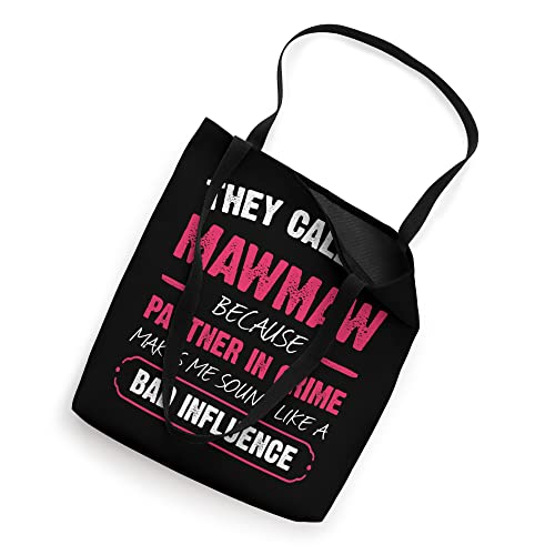 They Call Me Mawmaw Because Partner In Crime Funny Tote Bag