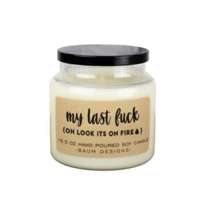 my last fuck, oh look it’s on fire soy candle (mahogany teak)