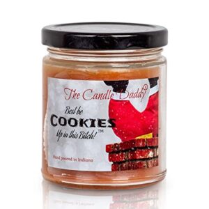 best be cookies up in this bitch holiday candle – funny chocolate chip cookie scented candle – funny holiday candle for christmas – holiday fragrance – 6oz – 40 hour burn time