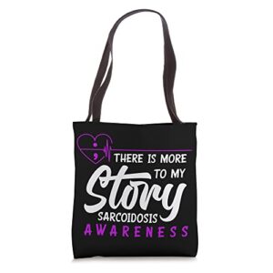 there is more to my story sarcoidosis awareness tote bag