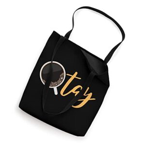 Otay Ill Take a Coffee Funny Coffee Shirt Coffee Lover Gift Tote Bag