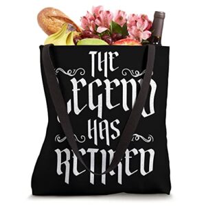 The Legend Has Retired | Retirement Tote Bag