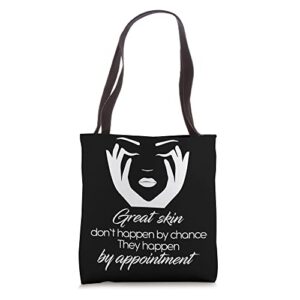 Great Skin Don't Happen By Chance Skincare Quote Esthetician Tote Bag