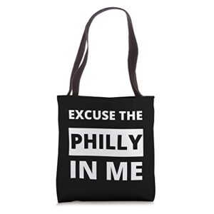 philly t-shirt – excuse the philly in me funny streetwear tote bag