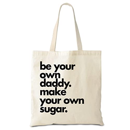 HYTURTLE Feminist Be Your Own Daddy Make Your Own Sugar Canvas Tote Bags, Shopping Gifts For Empowered Women Girl On Birthday