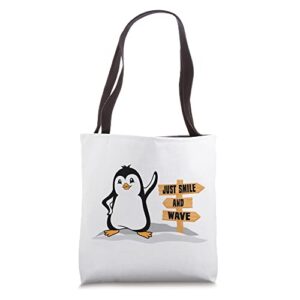 just smile and wave, cute penguin for men women, funny bird tote bag