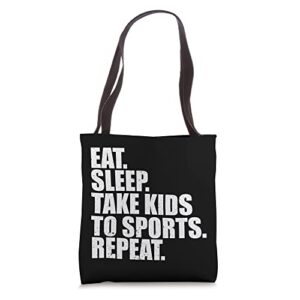 eat sleep take kids to sport repeat funny sports mom joke tote bag