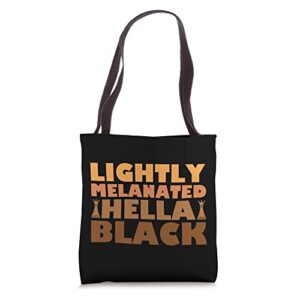 lightly melanated hella black history melanin african pride tote bag