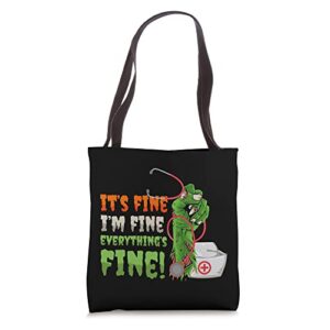 it’s fine i’m fine everything’s fine nursing tote bag