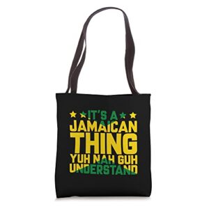 its a jamaican thing, yuh nah guh understand, jamaica tote bag
