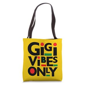 gigi vibes only black mother melanin mom auntie grandma fun tote bag