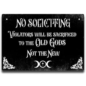 irisivita metal no soliciting sign for house funny, no soliciting violators will be sacrificed to the old gods not the new, gothic decor for bedroom, goth room decor, halloween decorations