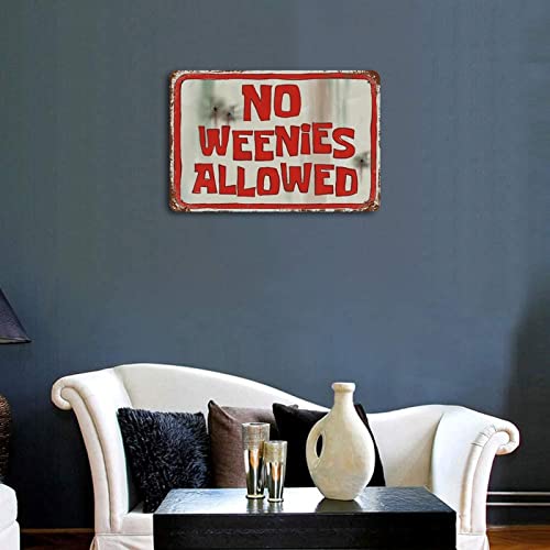 TIOPOLIN No Weenies Allowed Metal Tin Sign Retro Style Aluminum Decoration Sign Wall Art Poster 8X12 Inches, 7.9inchx11.8inch