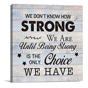 lameila inspirational sign wall art prints canvas painting rustic we don’t know how strong we are positive print country home decor 8″ x 8″