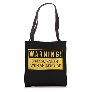 warning dialysis patient with an attitude funny kidney crew tote bag