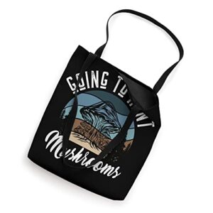 Going To Hunt Mushrooms hunting for a Mushroom hunter Tote Bag