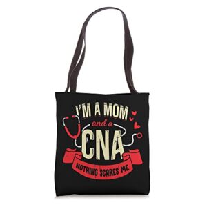 i’m a mom and a cna nothing scares me tote bag