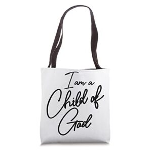 i am a child of god christian christian salvation quote god tote bag
