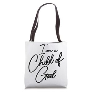 I Am a Child of God Christian Christian Salvation Quote God Tote Bag