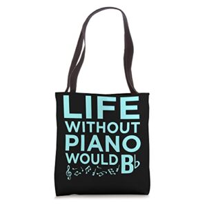 life without piano music player teacher musician graphic tote bag