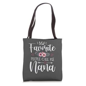 my favorite people call me nana funny floral mother’s day tote bag