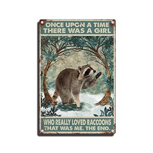 tin sign once upon a time there was a girl who really loved raccoons tin sign metal wall decor for garden bars restaurants cafes 8×12inch/tin sign