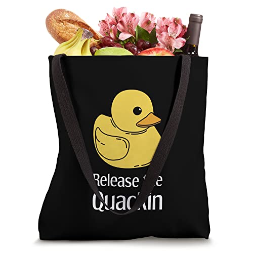 Release The Quackin for a Duck Lover, Rubber Duck Tote Bag