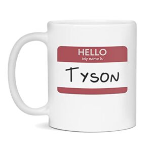 hello my name is tyson – personalized last name tag label sticker coffee mug, 11-ounce white