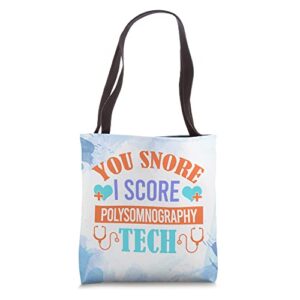 sleep technician you snore i snore polysomnography tech tote bag