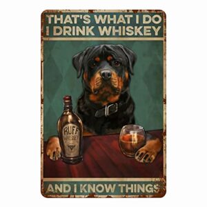 dectinsign metal tin signs rottweiler thats what i do i drink whiskey and i know things poste white